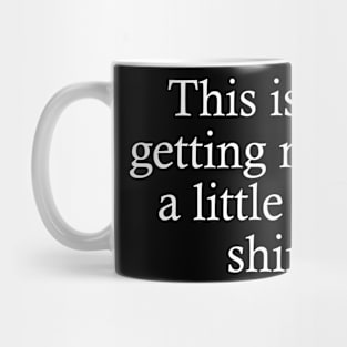 this is my getting myself a little treat shirt Mug